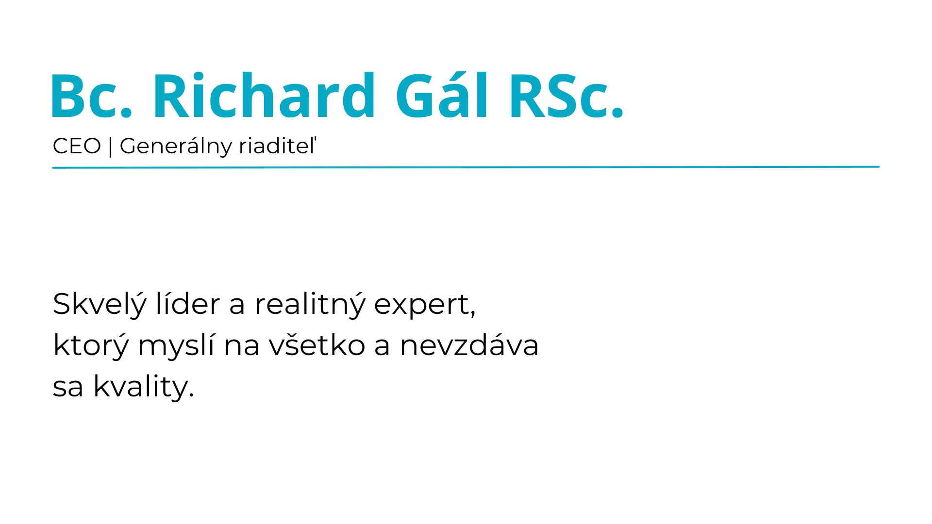 Bc. Richard Gál RSc. CEO Generálny riaditeľ